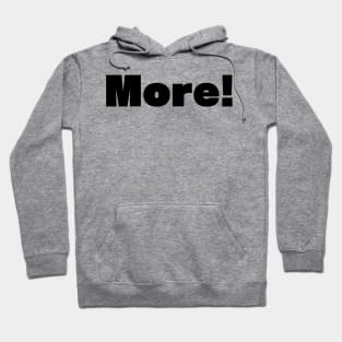 More! Hoodie